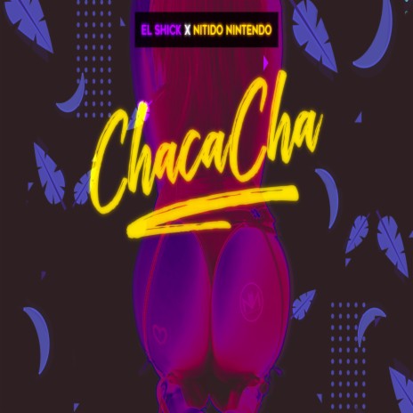 Chacacha ft. Nitido Nintendo | Boomplay Music