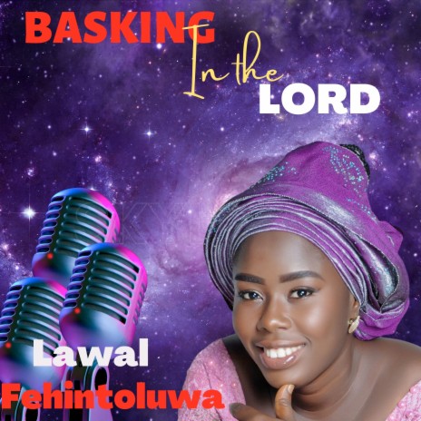 Basking in the Lord | Boomplay Music