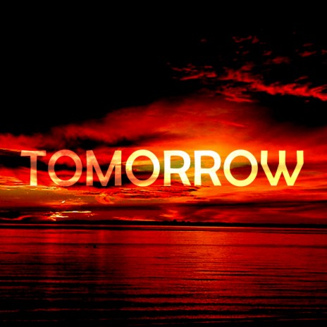 Tomorrow | Boomplay Music