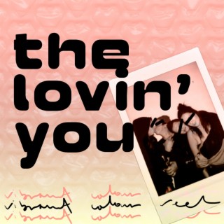 The Lovin' You