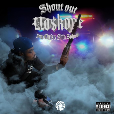 Shout Out No$kope ft. Jey Chris & Shin Sohno