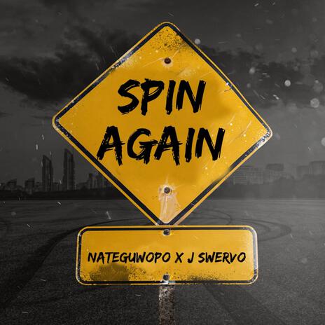 Spin Again ft. J Swervo | Boomplay Music