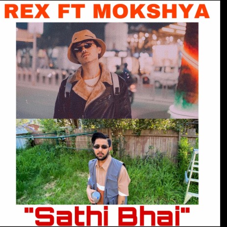 Sathi Bhai ft. REX MUSIC | Boomplay Music