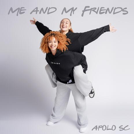 Me and My Friends | Boomplay Music