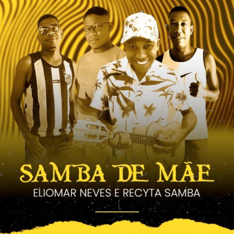 Samba de mãe ft. RECYTA SAMBA, Josmar Neves, Josemar Neves, Joilton Neves & Lucyete Neves | Boomplay Music