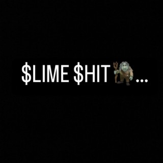 Slime shit