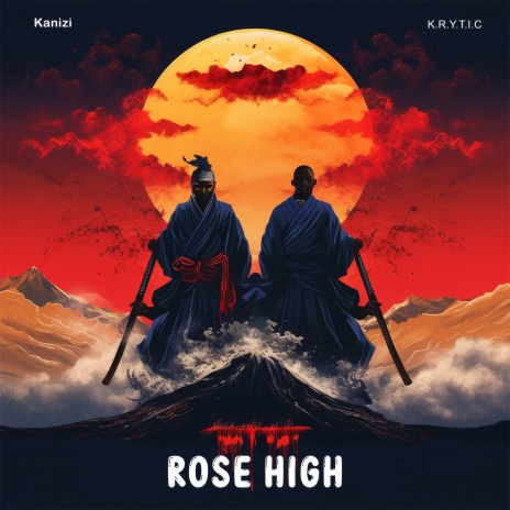 Rose High ft. K.R.Y.T.I.C | Boomplay Music