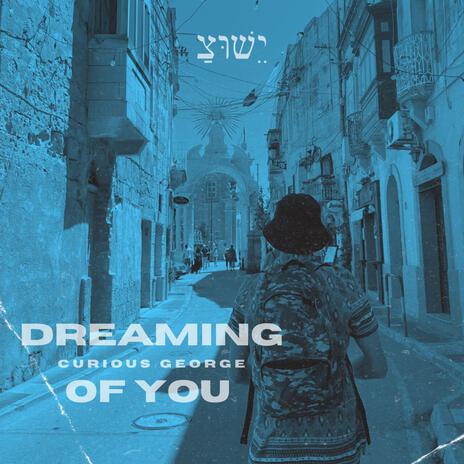 Dreaming Of You | Boomplay Music