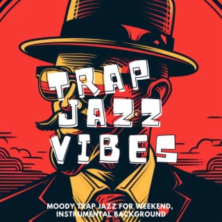 Moody Trap Jazz for Weekend, Instrumental Background