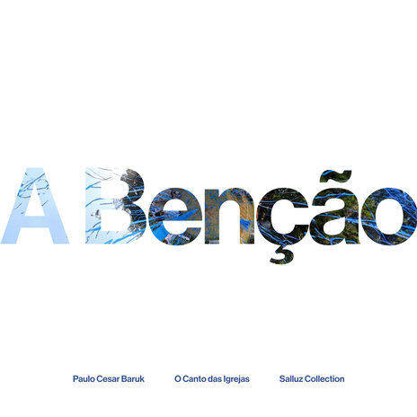 A Benção ft. O Canto das Igrejas & Salluz Collection | Boomplay Music