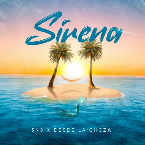 Sirena ft. Desde La Choza, Laureano Sanchez, Maripau, Angel Bernal & MORI | Boomplay Music