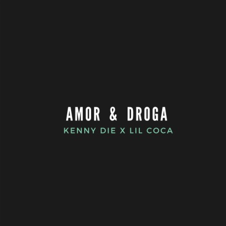 Amor & Droga ft. lil coca | Boomplay Music