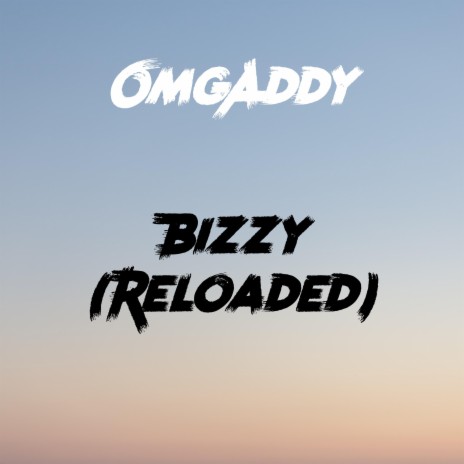 BIZZY (RELOADED) | Boomplay Music