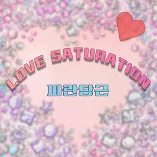 Love Saturation