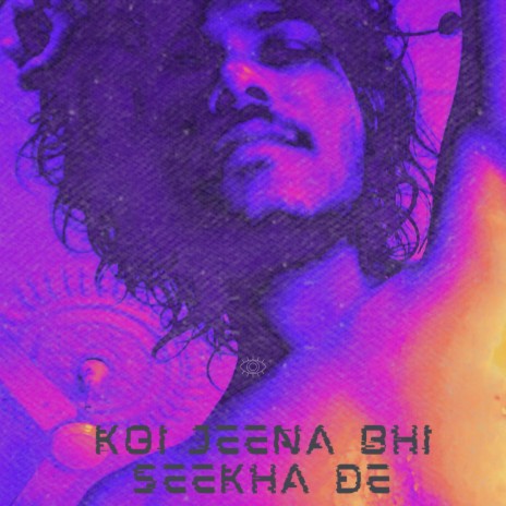 Koi Jeena Bhi Seekha De | Boomplay Music
