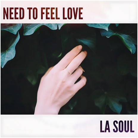 Need To Feel Love | Boomplay Music