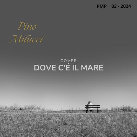 Dove C'è Il Mare | Boomplay Music