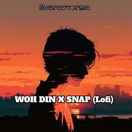 Woh Din X Snap (Lofi) | Boomplay Music