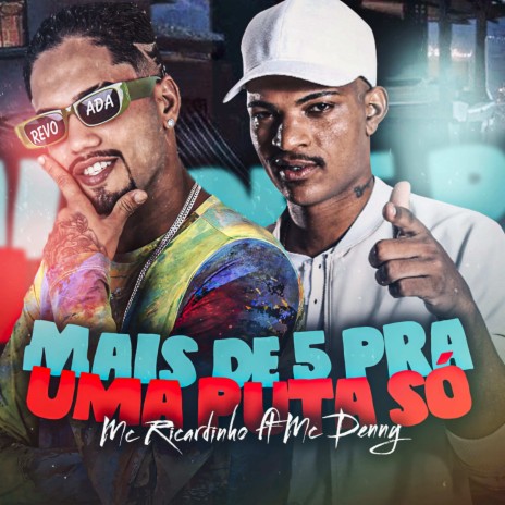 Mais de 5 pra uma Puta Só ft. Mc Denny | Boomplay Music