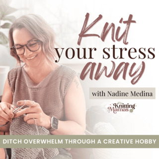 EP #4 // Make that knitting session even more relaxing - 4 ways to 