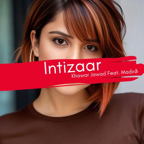 Intizaar ft. Madirā | Boomplay Music