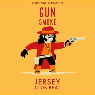 Gun Smoke (Jersey Club Beat)