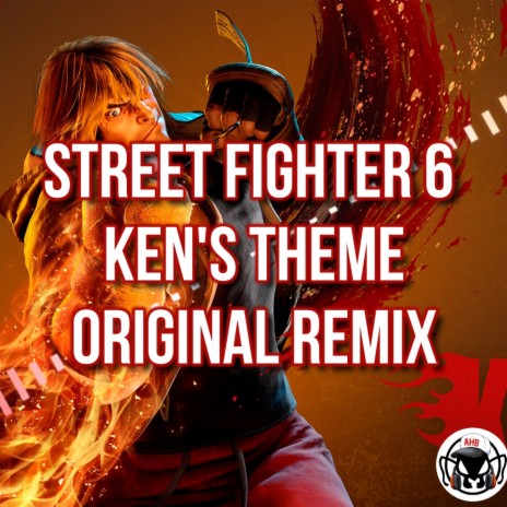 Street Fighter 6 Ken's Theme (Original Remix) | Boomplay Music