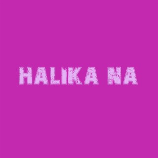 Halika Na