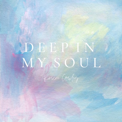 Deep in My Soul | Boomplay Music