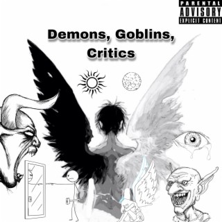 Demons, Goblins, Critics lyrics | Boomplay Music