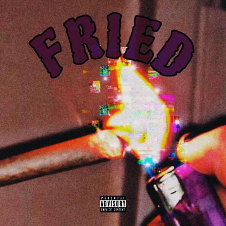 Fried | Boomplay Music