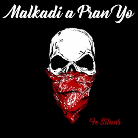 Malkadi A Pran Yo Fe Silans | Boomplay Music