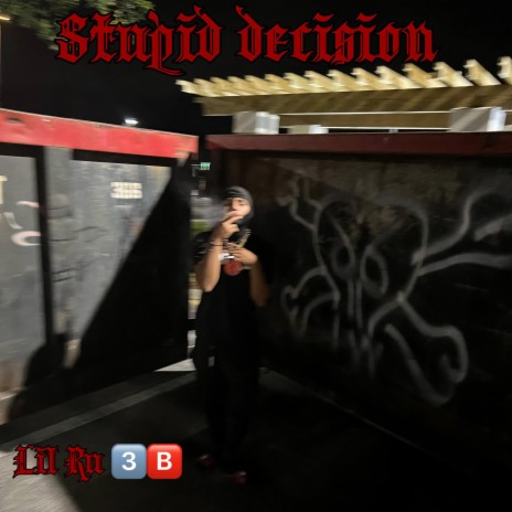 Stupid decision | Boomplay Music