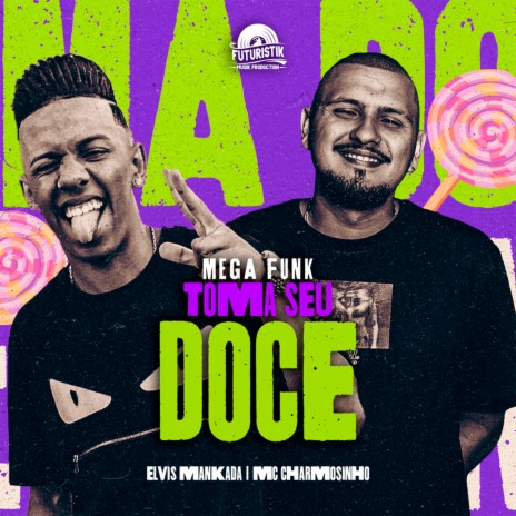 Mega Funk Toma Seu Doce ft. MC Charmosinho | Boomplay Music