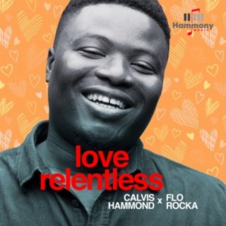 Love Relentless (feat. Florocka)