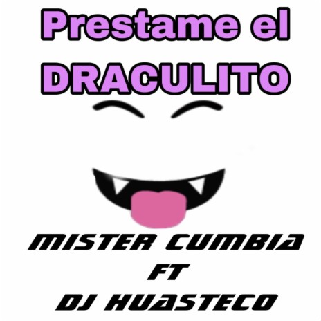 Prestame El Draculito