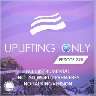 Uplifting Only 398: No-Talking Version All Instrumental (Sept. 2020) FULL