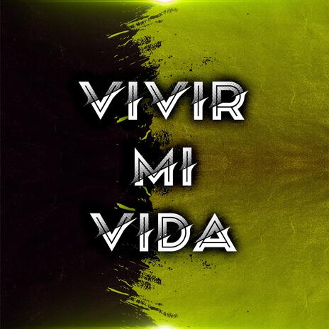 Vivir Mi Vida | Boomplay Music