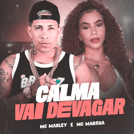 Calma Vai Devagar ft. MC Marsha, DJ Jr Felix & DJ Yuri Chagas | Boomplay Music