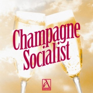 Champagne Socialist