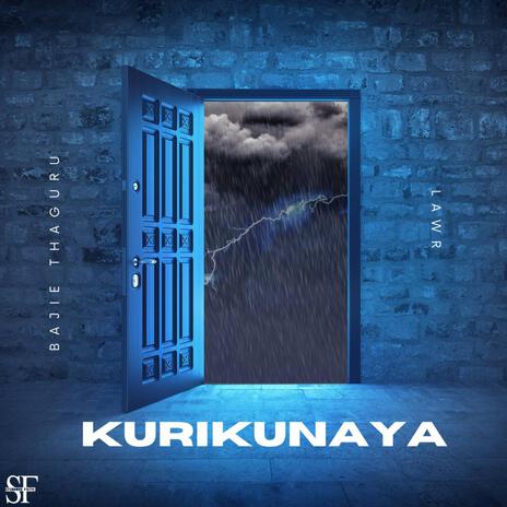 Kurikunaya ft. LawR | Boomplay Music