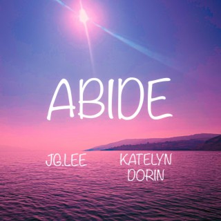 Abide ft. Katelyn Dorin lyrics | Boomplay Music