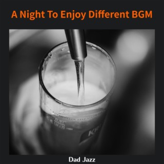 A Night To Enjoy Different BGM