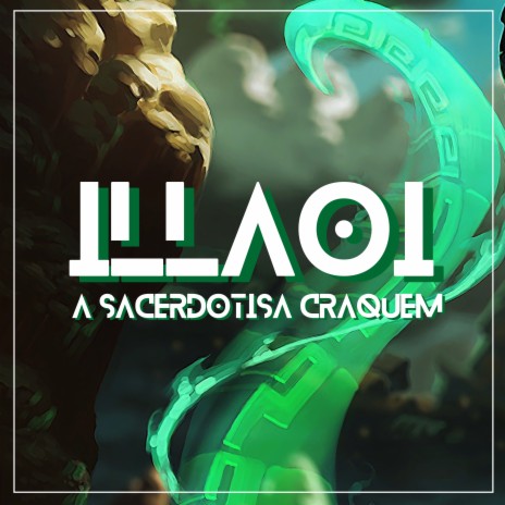 Illaoi, a Sacerdotisa Cráquem | Boomplay Music