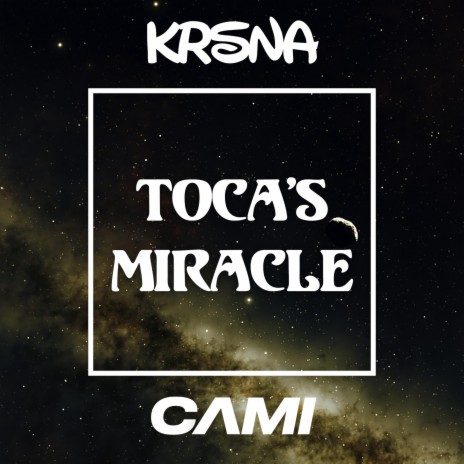Toca's Miracle ft. Cami