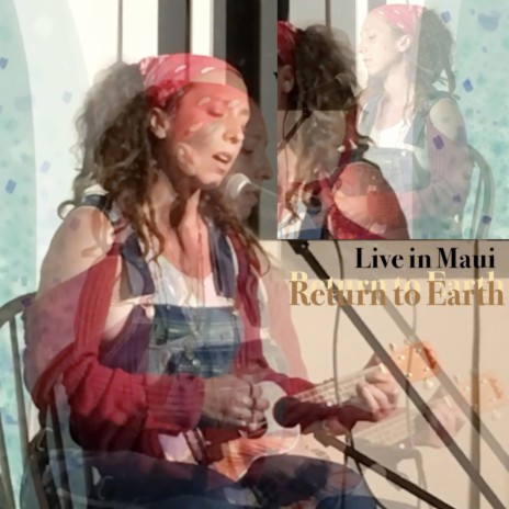 Return to Earth (Live in Maui) Love for Lahaina (Live)