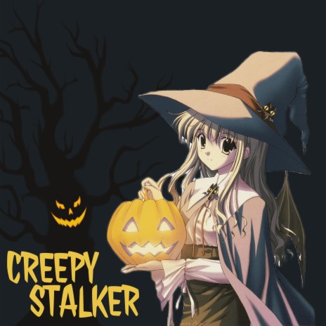 Creepy Stalker | Boomplay Music