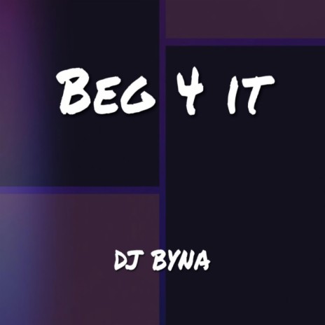 Beg 4 It | Boomplay Music