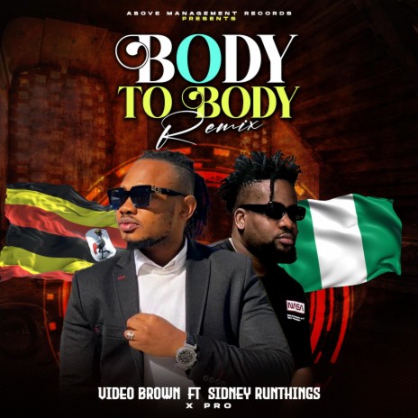 Video Brown Body To Body (Remix) ft. Sidney Runthings Lyrics