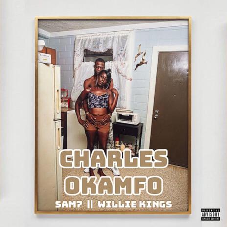 Charles Okamfo ft. Willie Kings | Boomplay Music